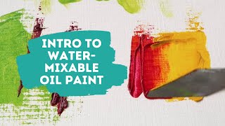 Intro to Water-Mixable Oil Paint