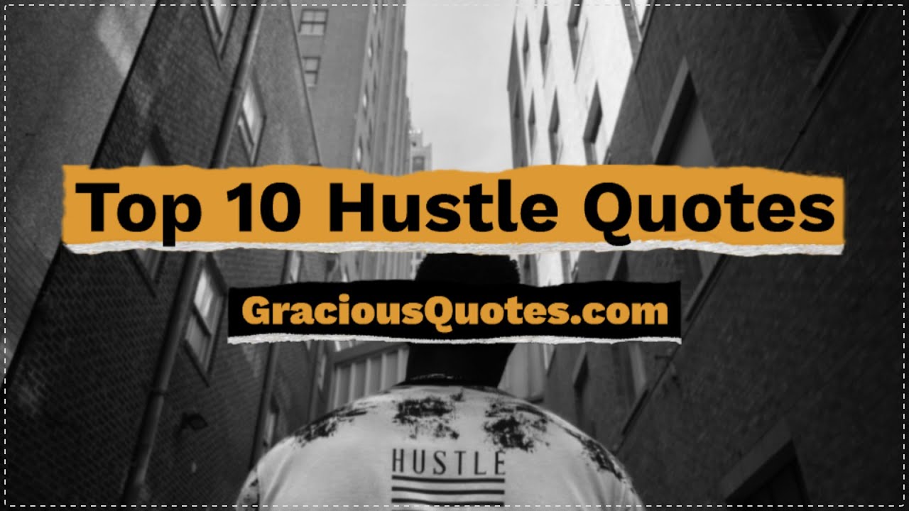 Top 10 Hustle Quotes - Gracious Quotes - YouTube