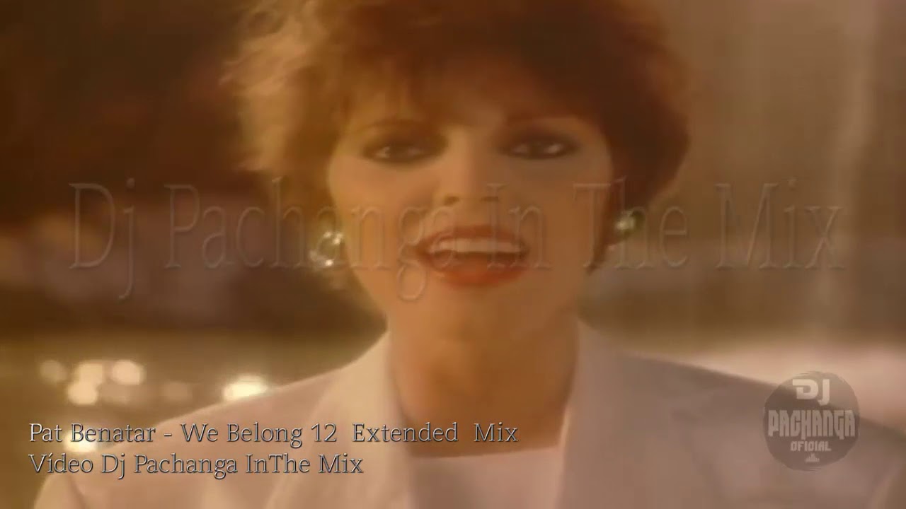Pat Benatar   We Belong 12  Extended  Mix