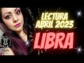 ♎ LIBRA 🔮 LECTURA ABRIL ✨ Amor, Dinero y Consejos del Tarot🔹Nadia Falak