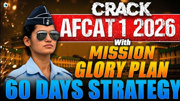 Crack AFCAT 1 2026 with Mission Glory Plan | 60 Days Strategy | Best Strategy to Crack AFCAT Exam