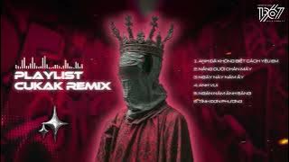TOP 30 Nhạc Remix TikTok Hay Nhất Của Cukak 2025: Anh Đã Không Biết Cách Yêu Em, Nắng Dưới Chân Mây