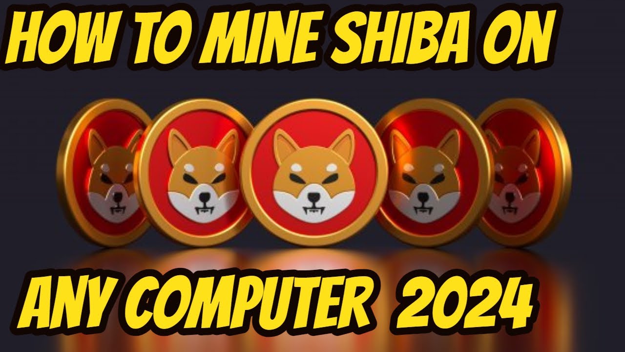 How to Mine SHIBA on any Computer 2024