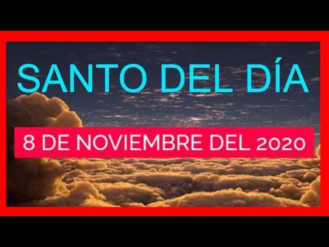 ¿QUÉ SANTO SE CELEBRA HOY 8 DE NOVIEMBRE?