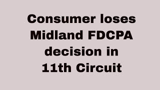 FDCPA Case decision on Midland Funding (Rivas v Midland 11th Cir 2021)