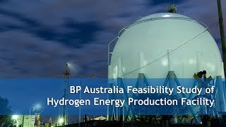 BP Australia Feasibility Study of Hydrogen Energy Production Facility