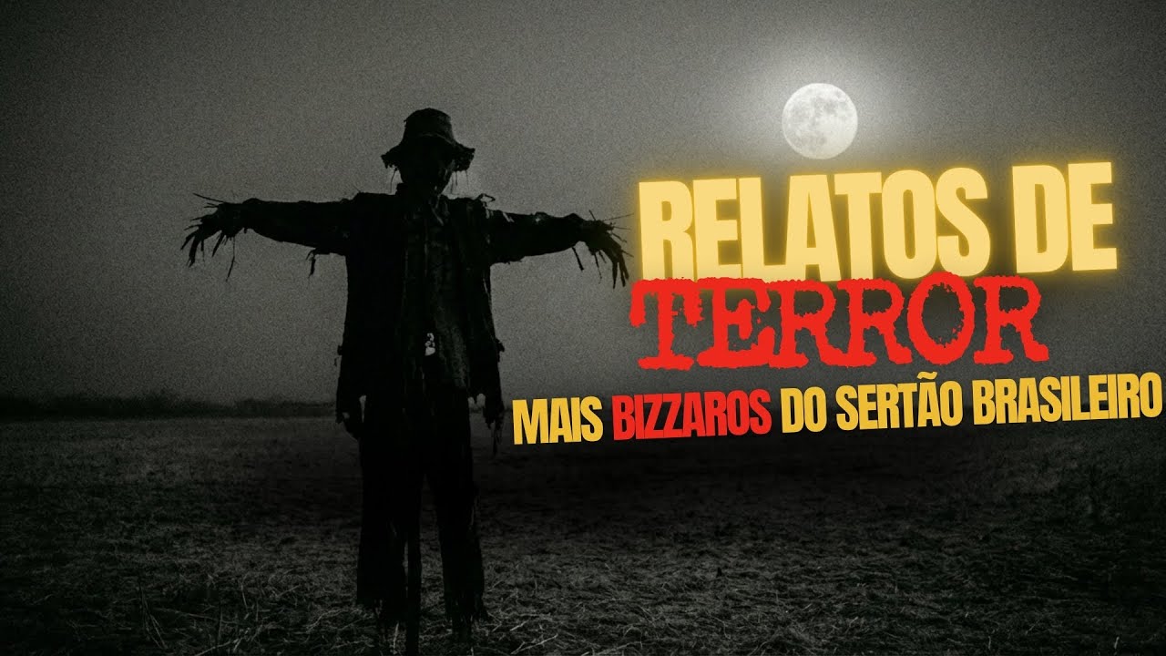 4 Relatos Do Sertão Brasileiro Que Irão Te Atormentar