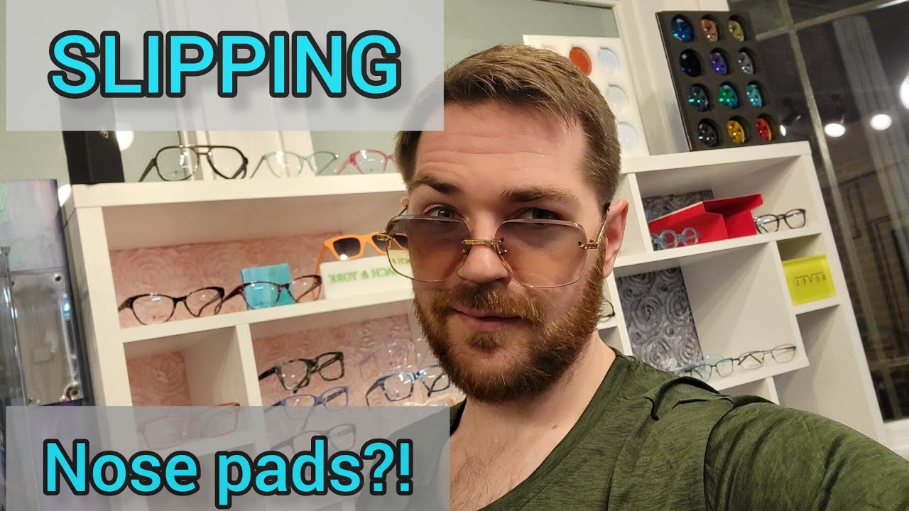 Nose Pads Aren't Right and My Glasses Always Slip Down My Nose! YouTube