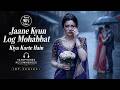 Jaane Kyon Log Mohabbat Kiya Karte Hain New Song Sad Song 2026 Bollywood Classic Hit Song 