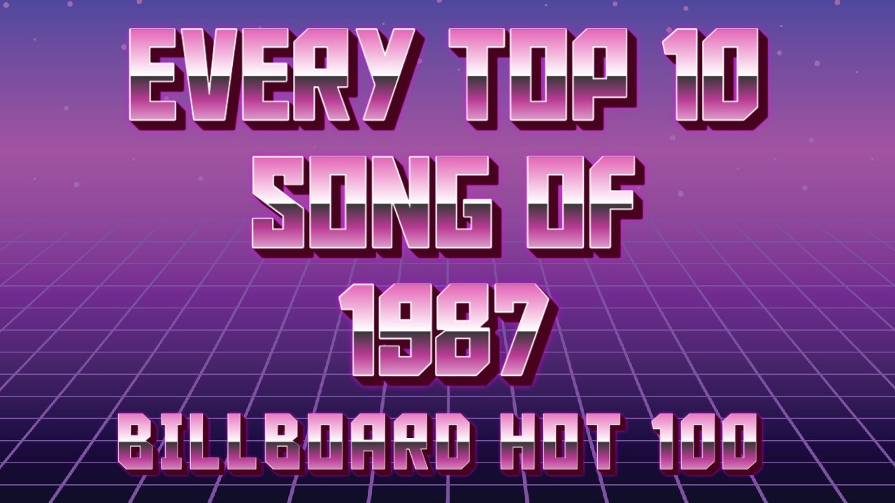 Every TOP 10 Song Of 1987(Billboard Hot 100) 🎶🎸 - YouTube