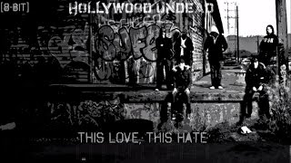 [8-Bit] Hollywood Undead - This Love, This Hate