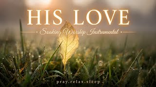 HIS LOVE - Worship Instrumental to Calm Anxiety & Bring Peace screenshot 4