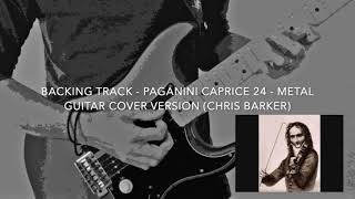 BACKING TRACK - Paganini Caprice 24 - METAL GUITAR COVER VERSION (Chris Barker)