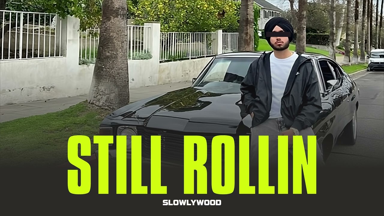 Still Rollin   Shubh Slowed Reverb