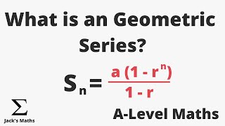 What is a Geometric Series | A-Level Maths