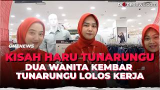 Kisah Haru, Dua Wanita Kembar Tunarungu di Bandung Viral Usai Lolos Kerja | OneNews Update