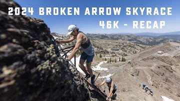 2024 Broken Arrow Skyrace - 46K Recap
