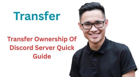 How To Transfer Ownership Of Discord Server Quick Guide
