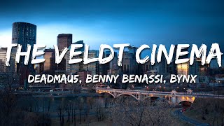 deadmau5, Benny Benassi, Gary Go - The Veldt Cinema (BYNX Edit) [Lyrics]
