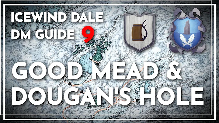 Good Mead & Dougan's Hole | Icewind Dale DM Guide