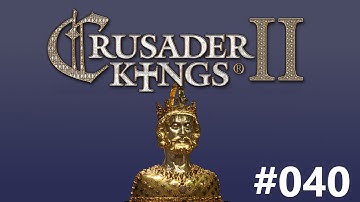 Crusader Kings 2: The Last Karling - Episode 40