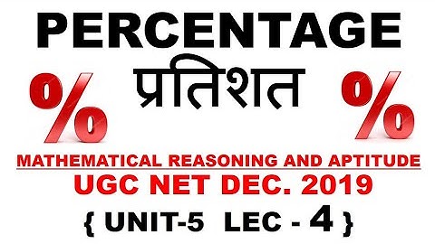 Percentage Lec 4 unit 5 ugc net dec  2019