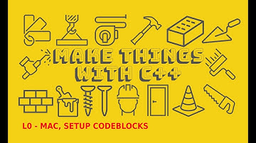 Make Things with C++ - L0 Mac Setup CodeBlocks