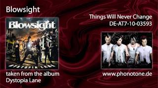 Video thumbnail of "Blowsight - Things Will Never Change"