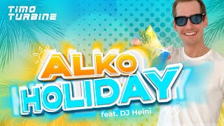 Alkoholiday - Timo Turbine feat. DJ Heini