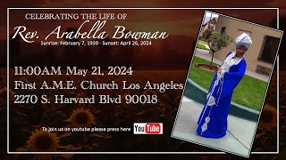 11:00AM Tuesday May 21, 2024 Celebration of Life Service for Reverend Arabella Bowman