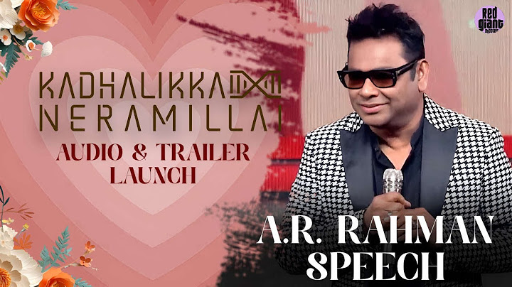 AR Rahman Speech | Kadhalikka Neramillai Audio & Trailer Launch | Jayam Ravi | Nithya Menen