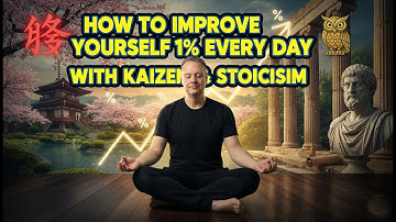 How to Improve Yourself 1% Every Day with Kaizen and Stoicism