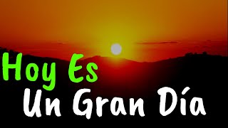 HOY Es Un gran Día ¡VÍVELO! ¦ Gratitud, Frases, Reflexiones, Agradecimiento, Reflexión