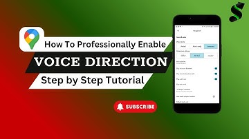 How to Enable Voice Direction in Google Maps (Complete Tutorial)