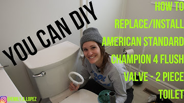 Replacing American Standard Champion 4 Toilet Flush Valve -  2 Piece Model
