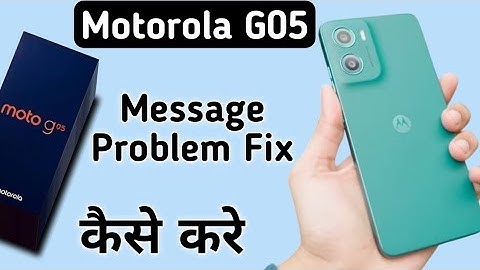 Motorola G05 message nehi aa raha hai, how to solve message not received in motorola, otp Nehi aa ra