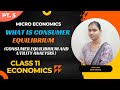 What is Consumer Equilibrium | Chapter 3 | Micro Economics | (Part 5) #consumerequilibrium