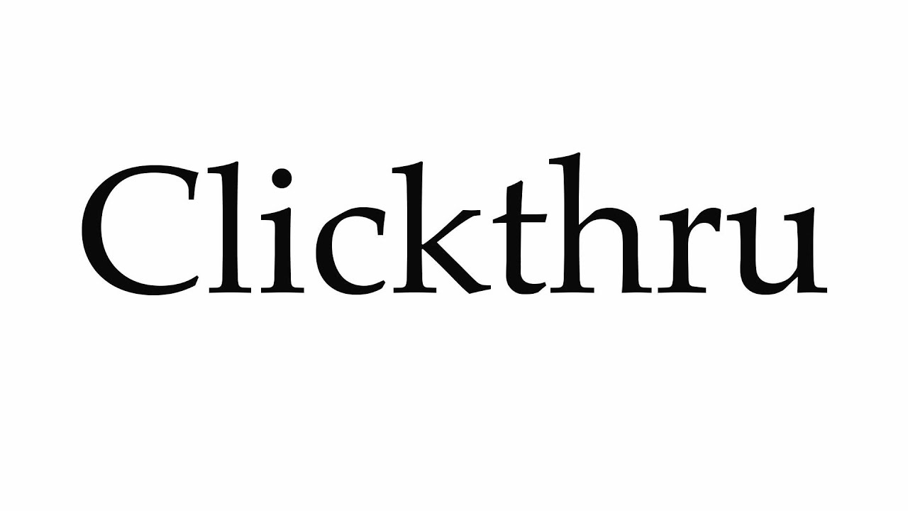 How to Pronounce Clickthru