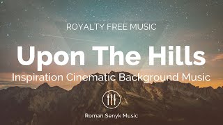 Upon The Hills - Royalty Free/Music Licensing