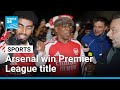 Arsenal win Premier League title for first time since 2004 • FRANCE 24 English