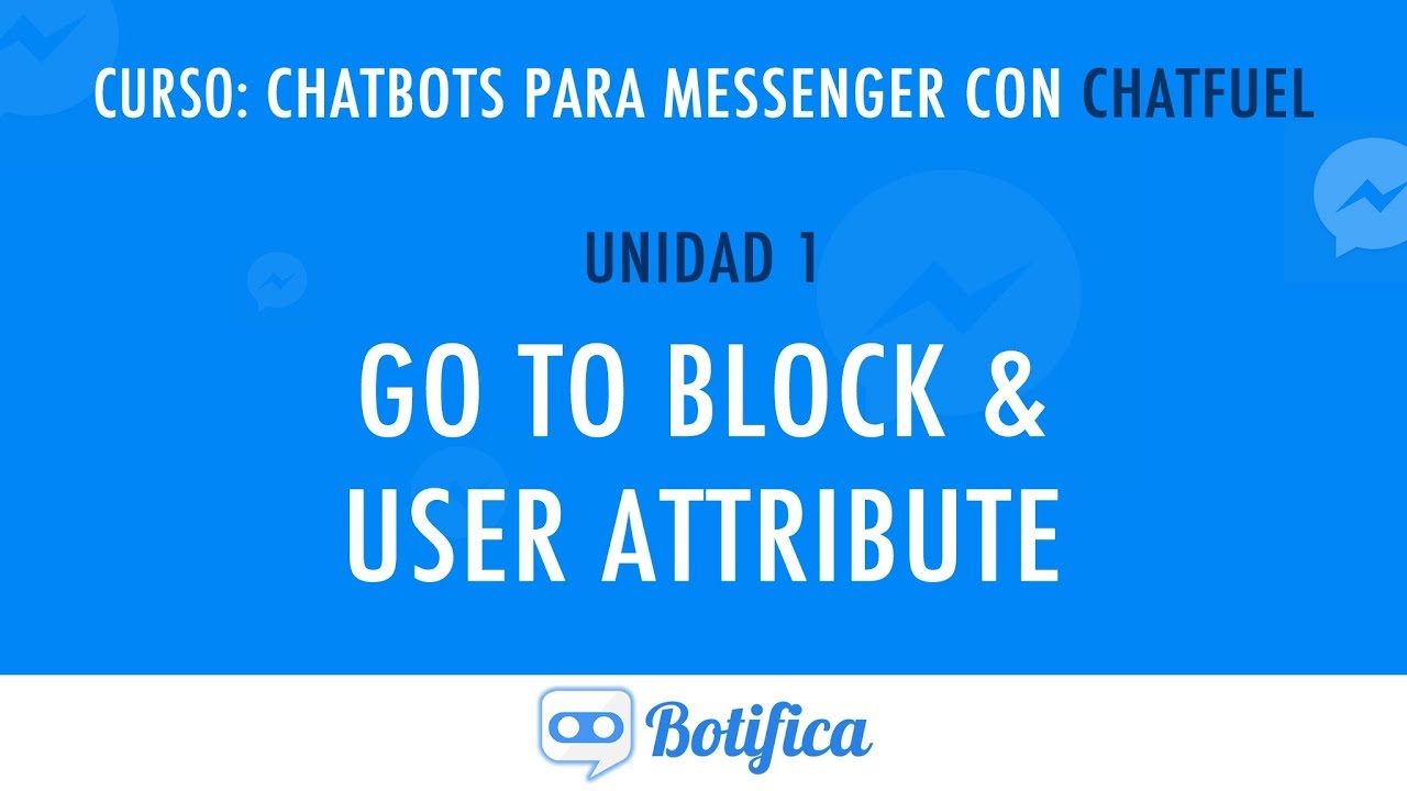 Go to Block o Redirect To & User Attribute  | CURSO DE CHATFUEL