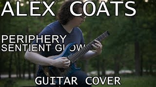 Alex Coats - Periphery - Sentient Glow (Guitar Cover)