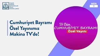 Cumhuriyet Bayramı Özel Yayınımız Makina Tvde
