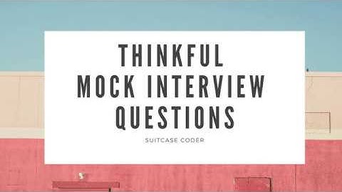 Thinkful Coding Bootcamp Interview Part II
