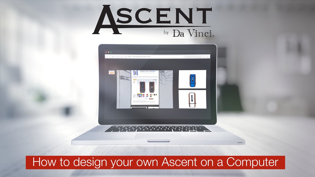 Customize Your Ascent Portable Vaporizer - Design Using A Computer