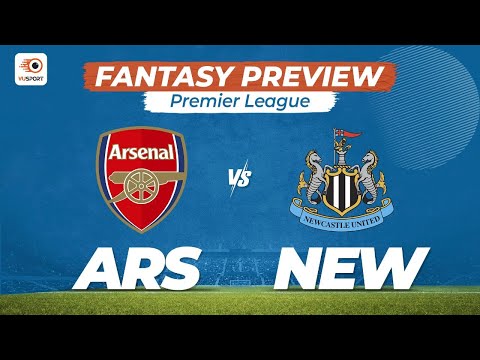 VUSport Preview: ARS vs NEW | Arsenal vs Newcastle United | Premier League | Fantasy Tips