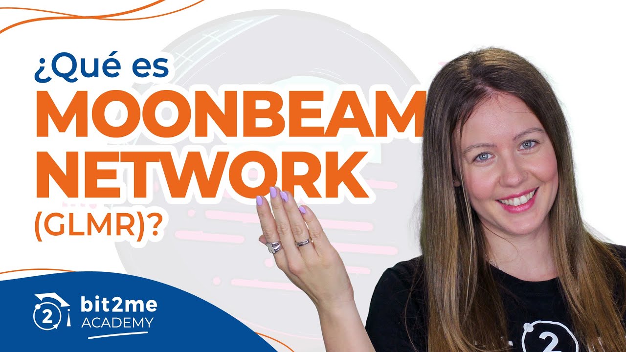 🎓 ¿Qué es Moonbeam Network (GLMR)? Bit2Me Academy YouTube