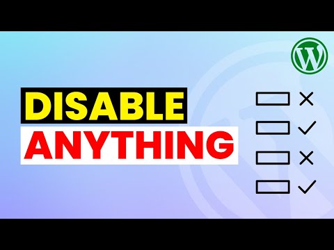 How to Disable Anything is WordPress