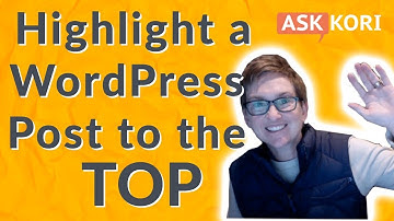 Highlight a WordPress Blog Post to the Top of the List