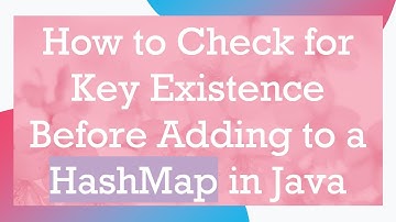 How to Check for Key Existence Before Adding to a HashMap in Java
